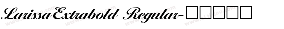 LarissaExtrabold Regular字体转换